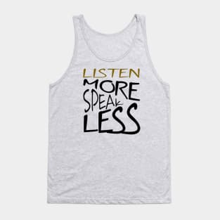 Listen More Speak Less Effective Communication Tank Top